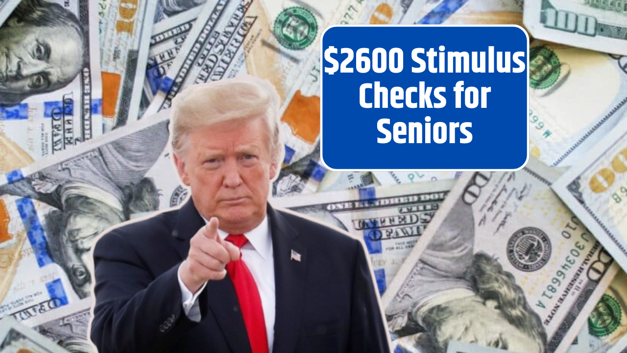 $2600 Stimulus Checks for Seniors