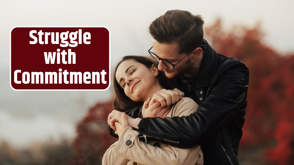 That Struggle with Commitment